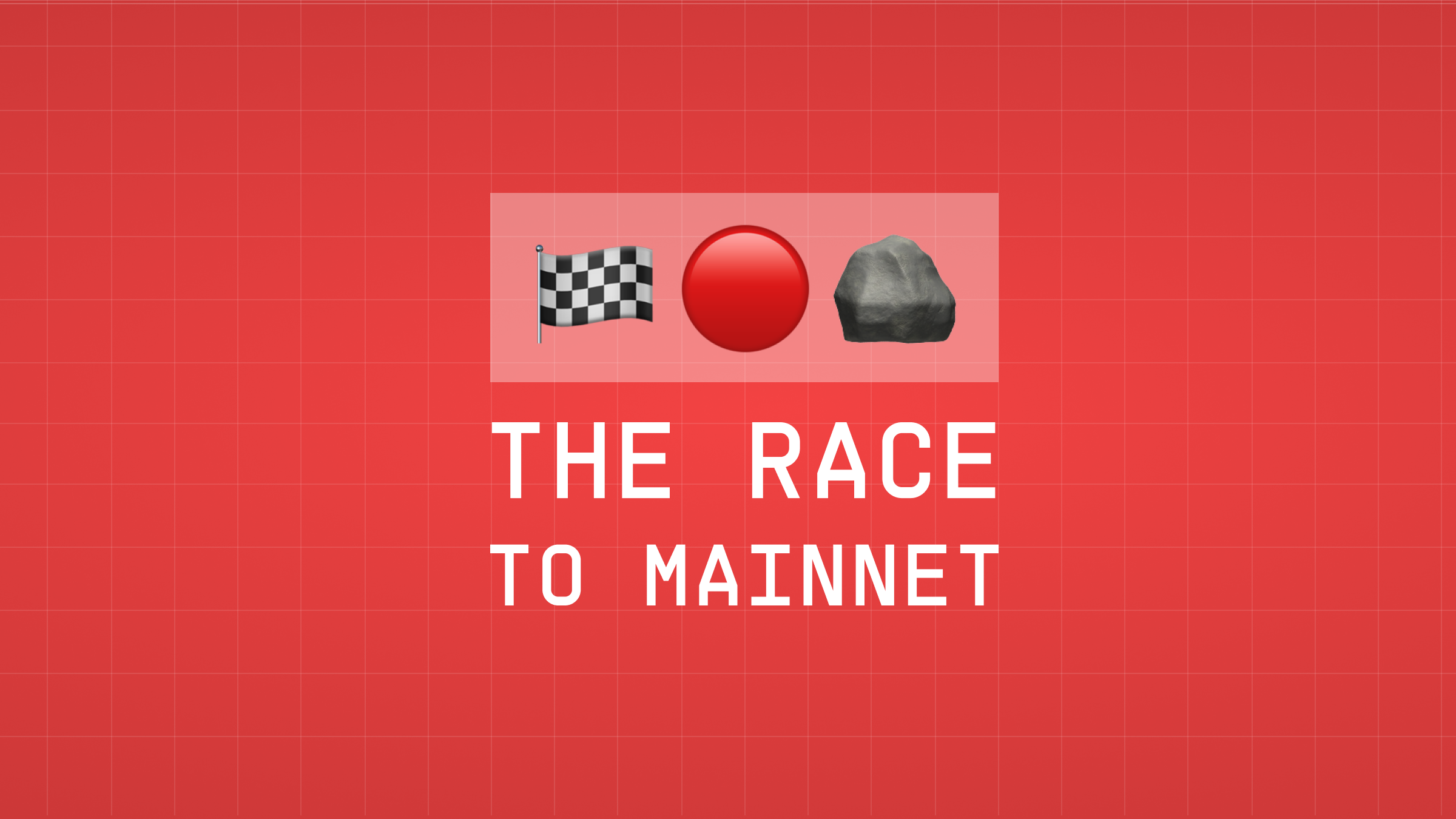 The Race to Mainnet