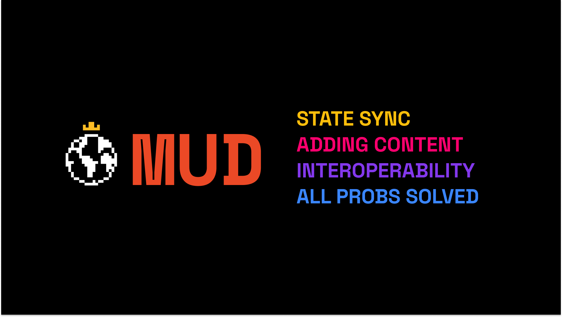 MUD: An engine for Autonomous Worlds